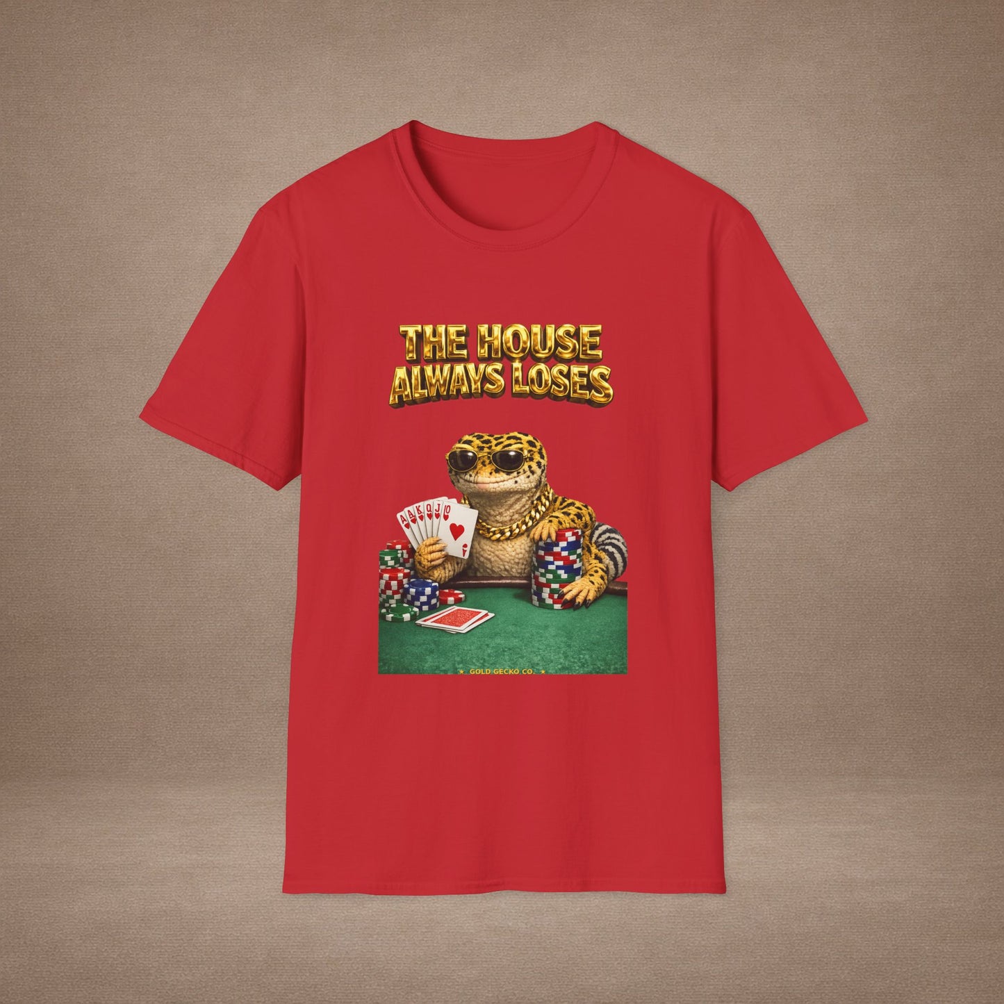 Design #29-3   Gambling- The House Always Looses- Realistic- (Gold Letters)