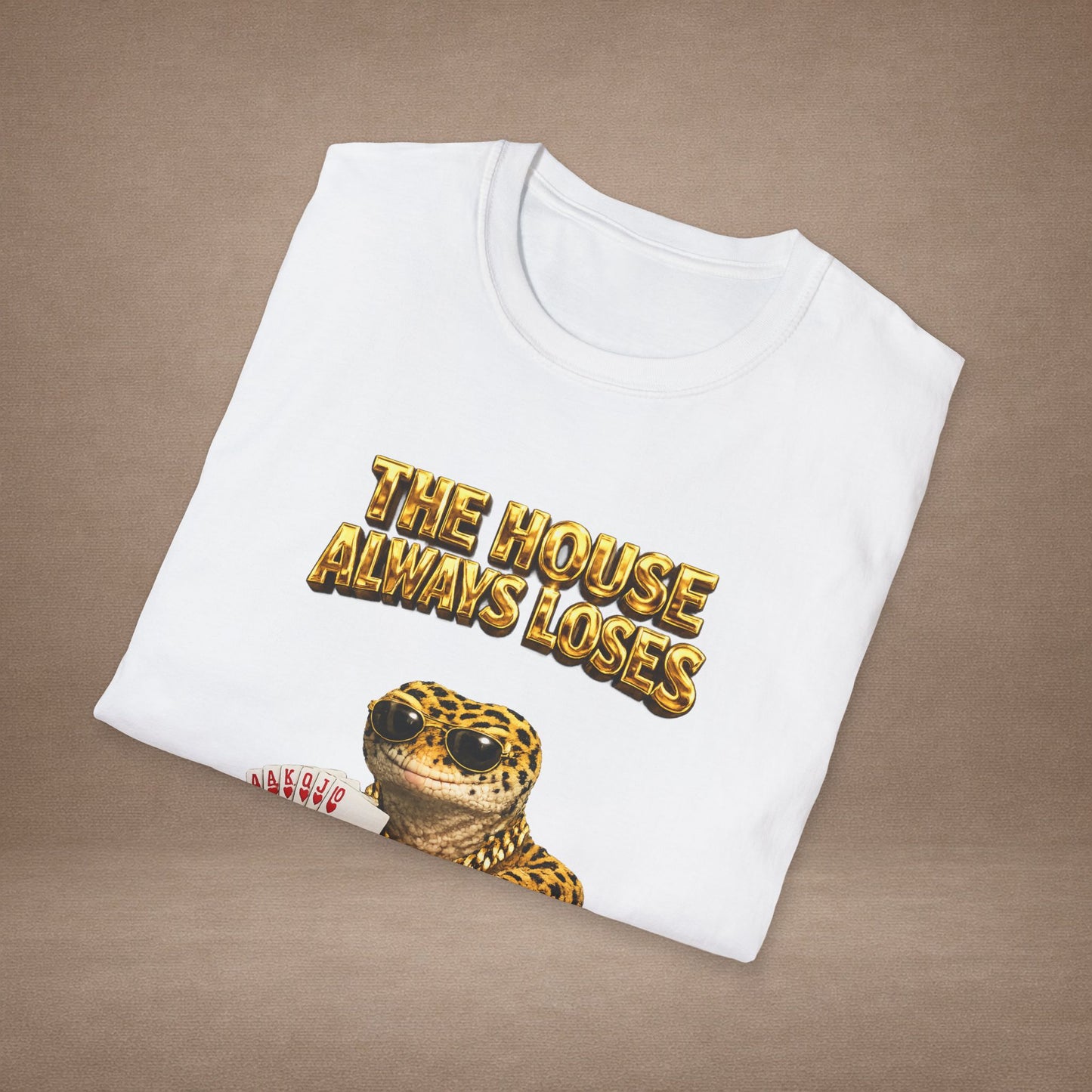 Design #29-3   Gambling- The House Always Looses- Realistic- (Gold Letters)