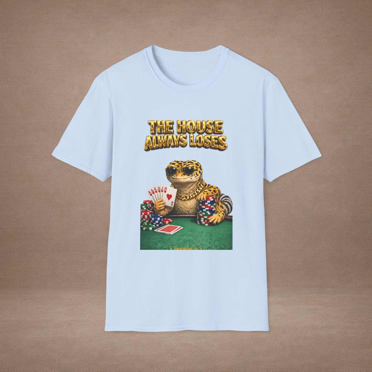Design #29-3   Gambling- The House Always Looses- Realistic- (Gold Letters)