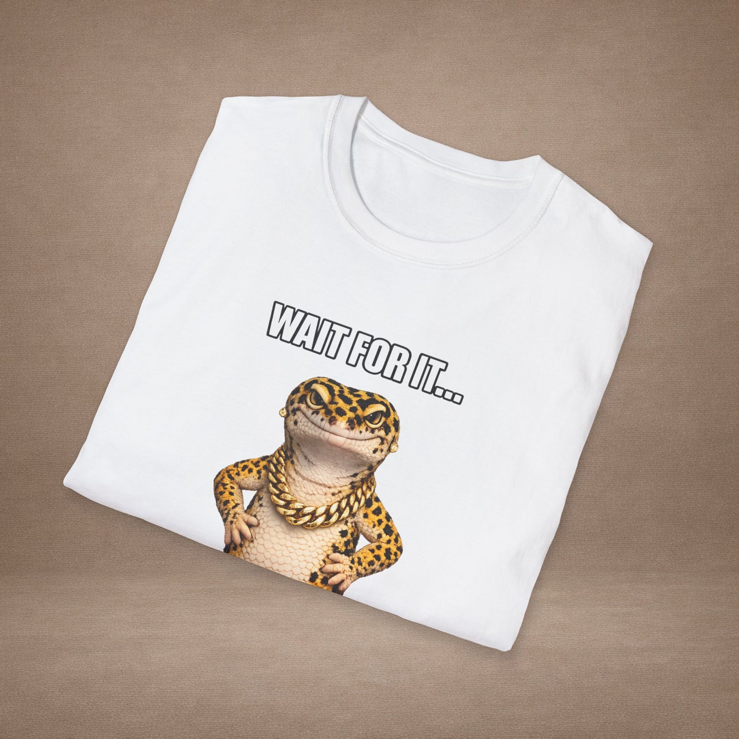 DESIGN #22- Wait For It… — Standing Leopard Gecko Tee (Front & Back)   - (White Letters)